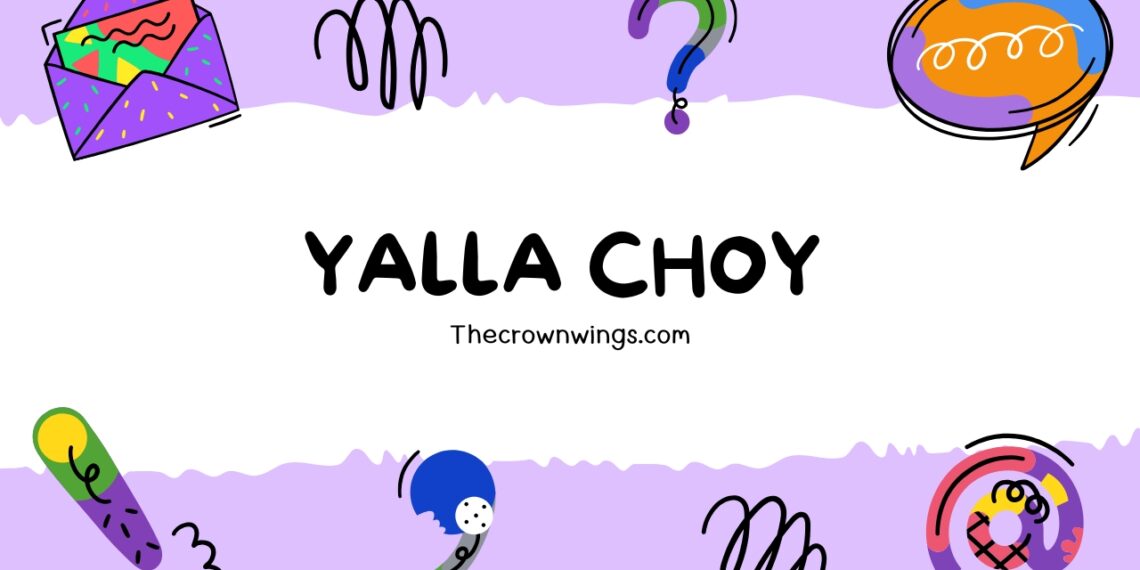 Yalla Choy