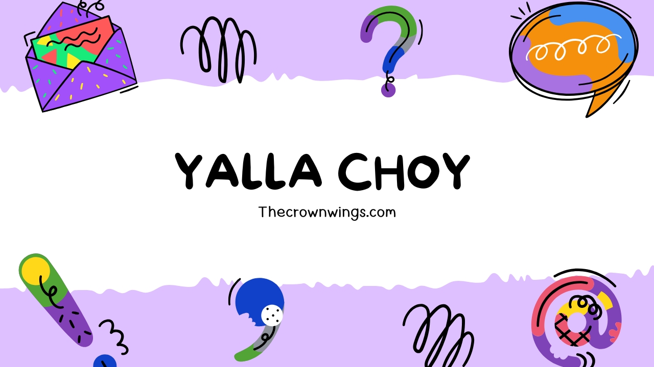 Yalla Choy