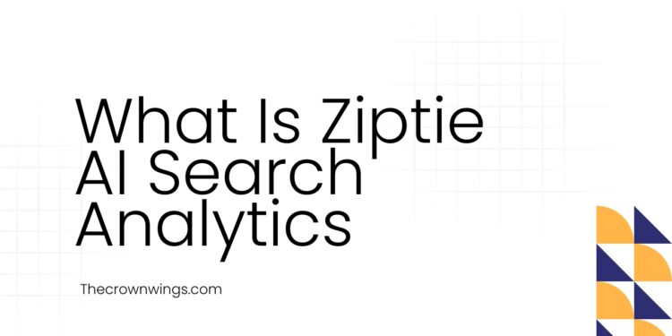 What Is Ziptie AI Search Analytics