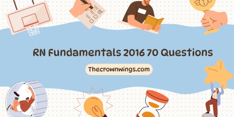 RN Fundamentals 2016 70 Questions