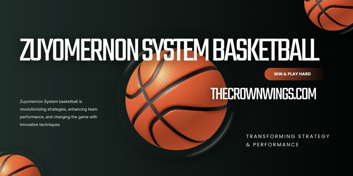 Zuyomernon System Basketball