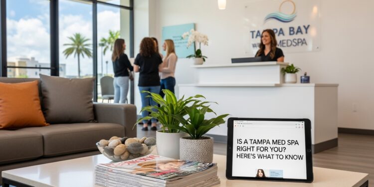 Is a Tampa Med Spa Right for You? Here’s What to Know