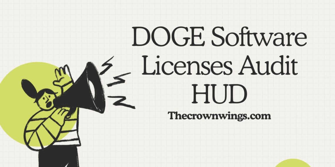 DOGE Software Licenses Audit HUD